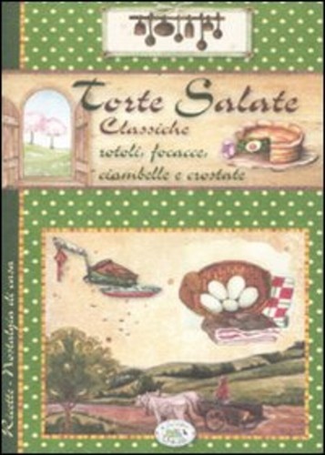 Torte salate classiche vv - salate, aa.vv