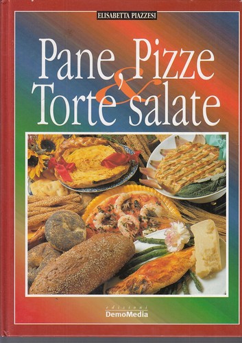 Pane pizze torte salate - pizze,