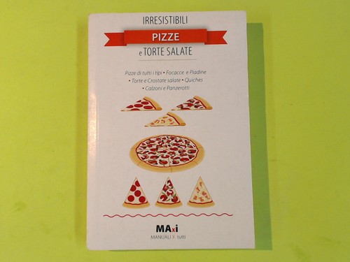 Irresistibili torte pizze - irresistibili,