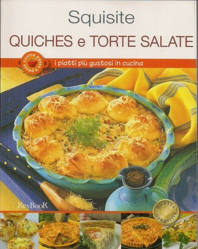 Squisite quiches torte - quiches, e