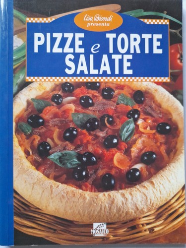 Libro pizze torte salate - libro:, e
