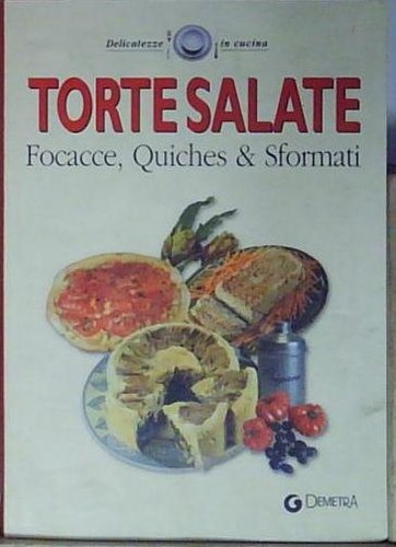 Torte salate focacce - salate., quiches