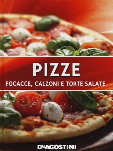 Pizze focacce calzoni e - pizze., focacce,